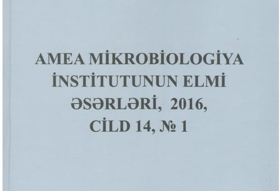 “AMEA Mikrobiologiya institutunun elmi əsərləri 2016” toplusu nəşr olunub