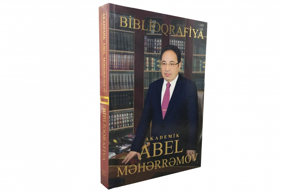 “Akademik Abel Məhərrəmov. Biblioqrafiya” kitabı çapdan çıxıb