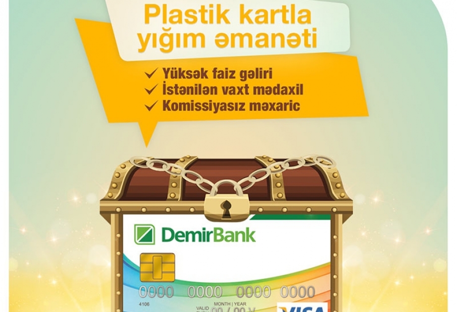 “DəmirBank” “Plastik kartla yığım əmanəti” məhsulunu təklif edir