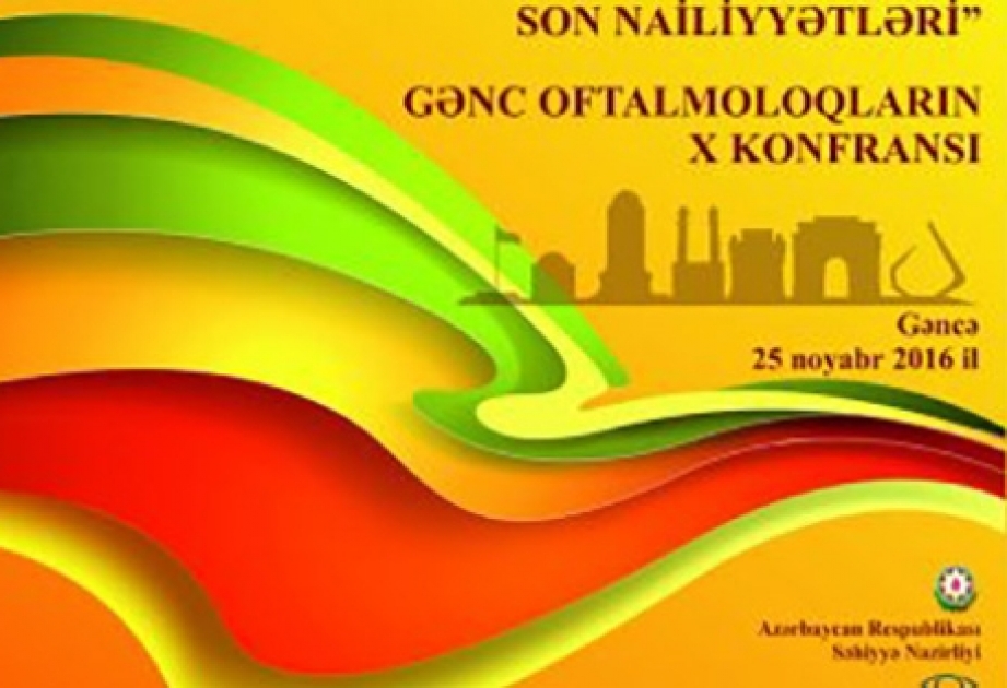 В Гяндже пройдет X конференция молодых офтальмологов