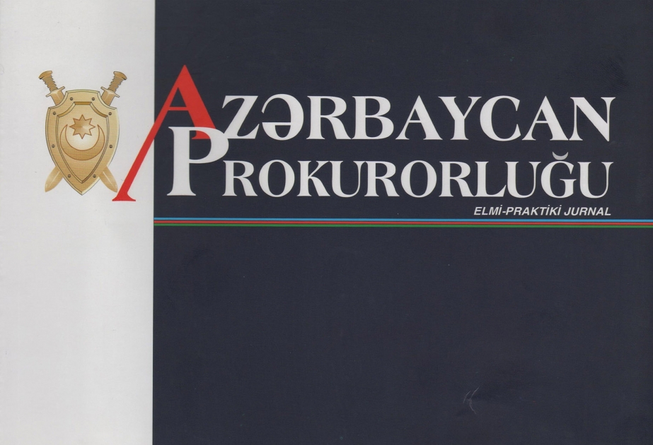 “Azərbaycan Prokurorluğu” elmi-praktiki jurnalının 2016-cı il üzrə üçüncü nömrəsi çapdan çıxıb