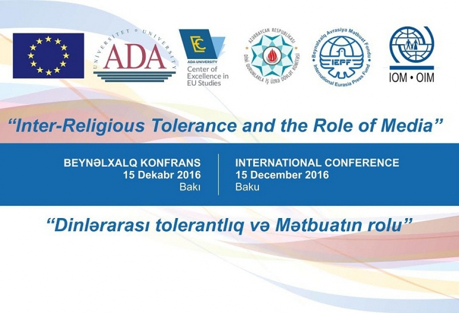 В Баку пройдет международная конференция на тему «Межрелигиозная толерантность и роль прессы»