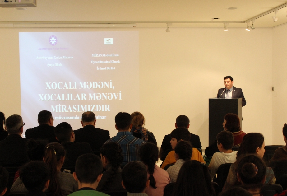 Xocalı mədəni, xocalılılar mənəvi mirasımızdır