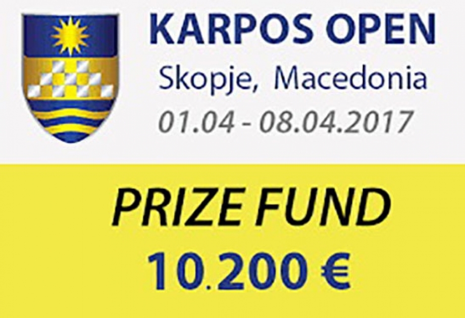 阿塞拜疆两名棋手将参加Karpos Open 2017国际象棋比赛