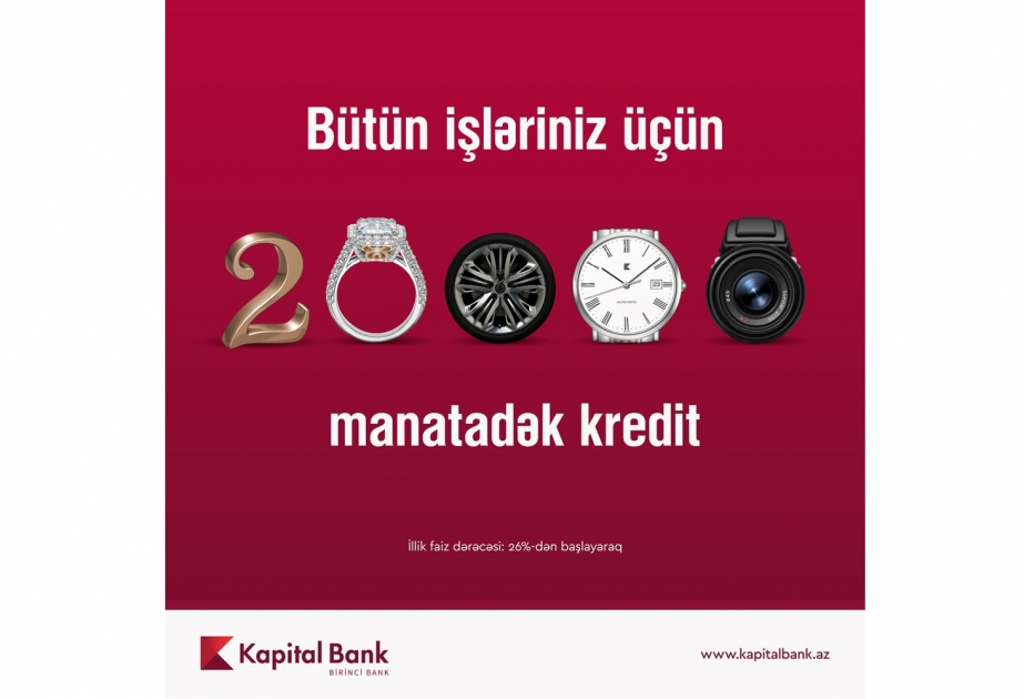 “Kapital Bank” 20 min manatadək nağd pul krediti təklif edir