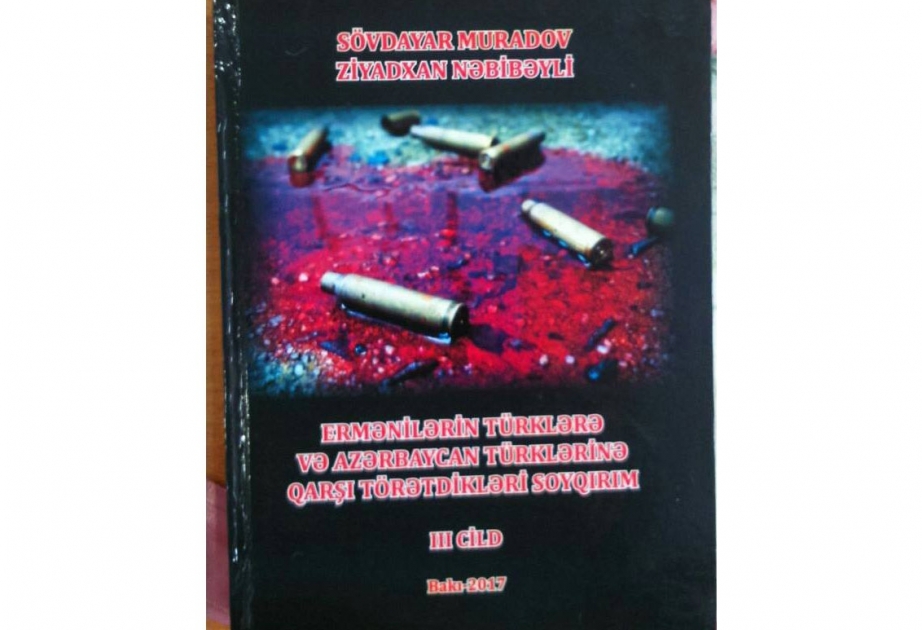 Ermənilərin törətdikləri cinayətləri tarixi faktlarla oxucuya çatdıran yeni kitab