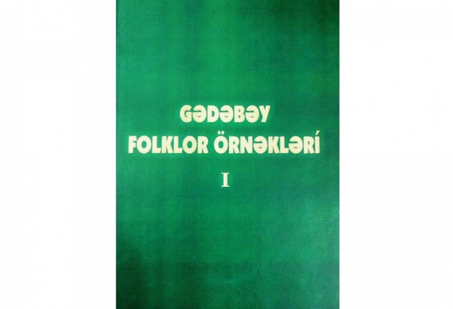 “Gədəbəy folklor örnəkləri” kitabının birinci cildi çapdan çıxıb