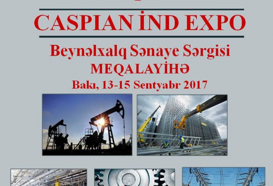 Sentyabrda Bakıda “Caspian İnd Expo” beynəlxalq sənaye sərgisi keçiriləcək