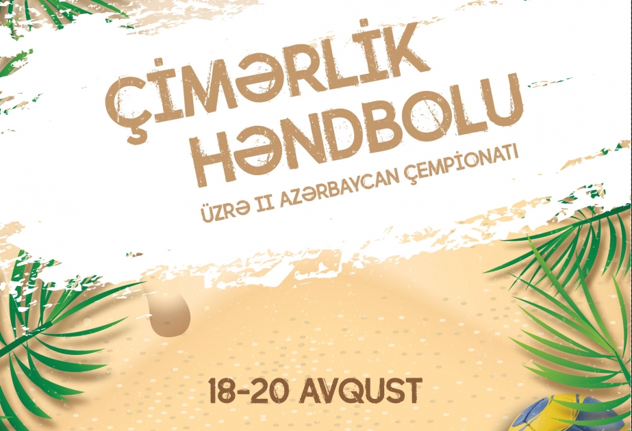 Çimərlik həndbolu üzrə ölkə çempionatında iştirak edəcək komandalar müəyyənləşib