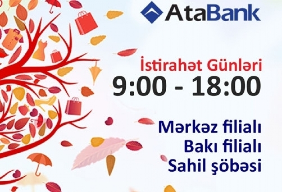 Филиалы «АтаБанк» будут функционировать без выходных во время Бакинского торгового фестиваля