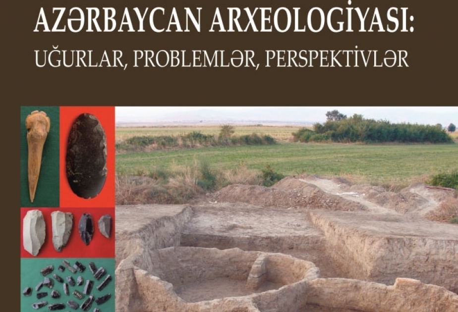 Azərbaycan arxeologiya elminə sanballı töhfə