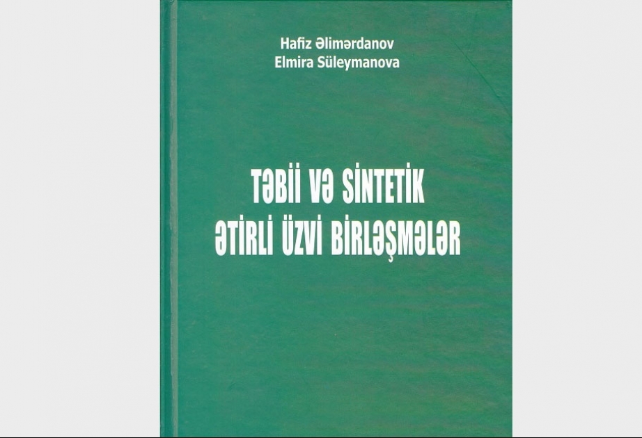 “Təbii və sintetik ətirli üzvi birləşmələr” kitabı çapdan çıxıb