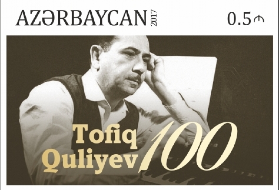 Tofiq Quliyevin anadan olmasının 100 illiyi münasibətilə poçt markası hazırlanıb