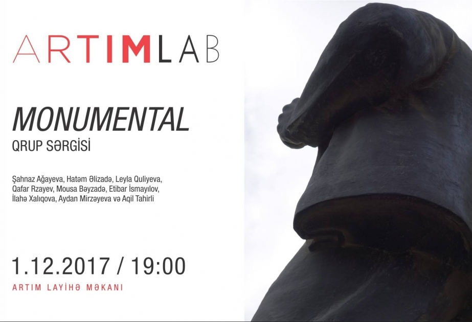 “ARTIM” layihə məkanında yeni sərgi -“Monumental”
