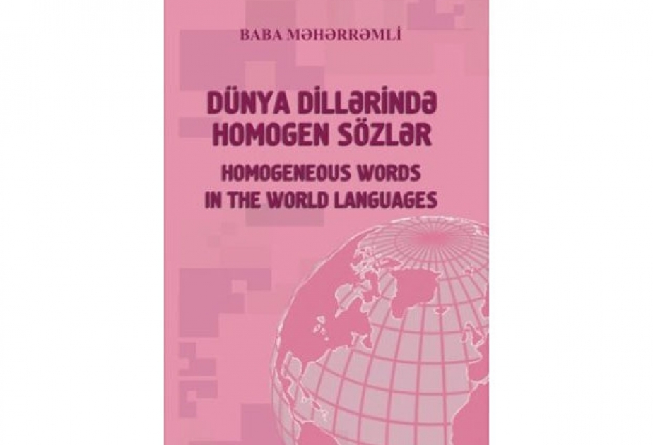 Monoqrafiyada ilk dəfə 300-dək dilin analoji söz kökləri müqayisə olunub