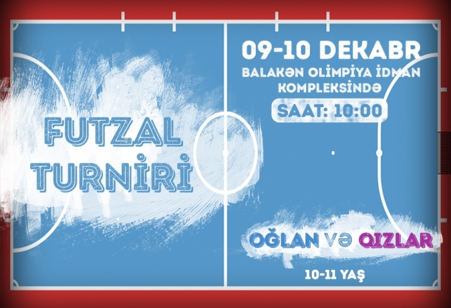 Balakəndə məktəblilər arasında futzal turniri keçiriləcək