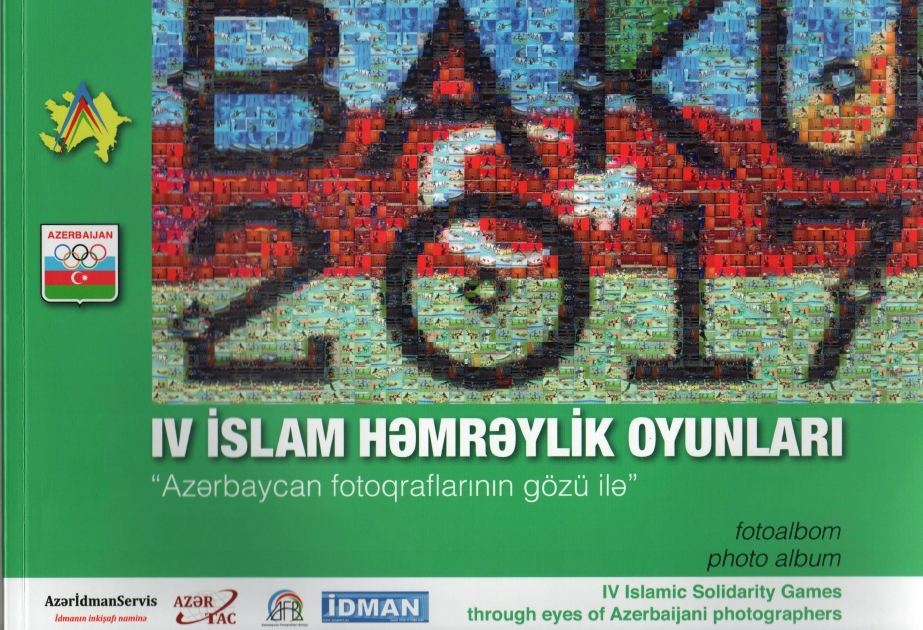 “IV İslam Həmrəyliyi Oyunları Azərbaycan fotoqraflarının gözü ilə” adlı fotoalbom çapdan çıxıb