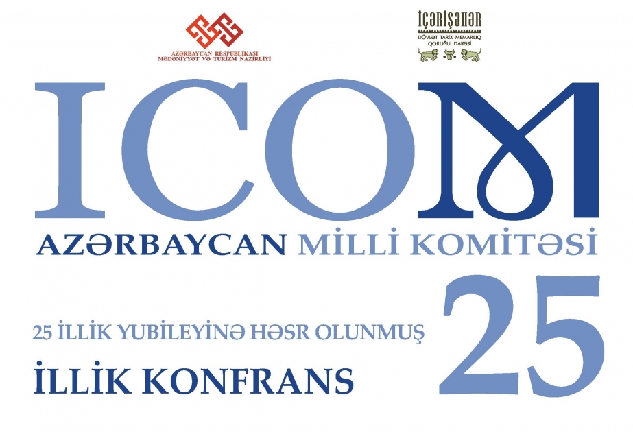 ICOM Azərbaycan Milli Komitəsinin 25 illiyinə həsr edilmiş tədbir keçiriləcək