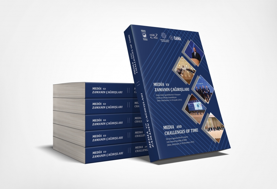 AZERTAC publishes “Media and challenges of time” book featuring materials of Baku forums of two influential international media organizations VIDEO