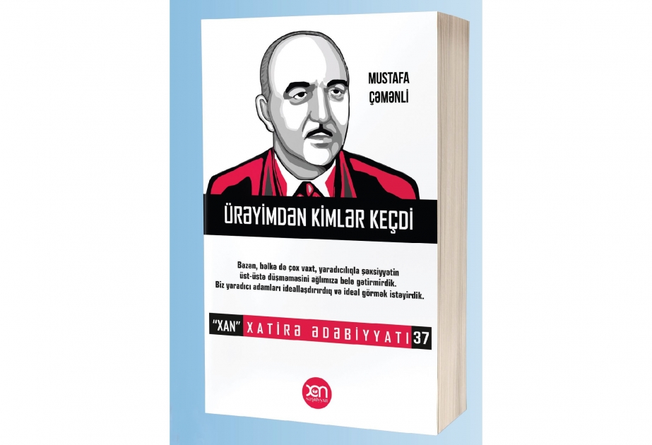 “Xatirə ədəbiyyatı” seriyasından növbəti kitab - “Ürəyimdən kimlər keçdi”