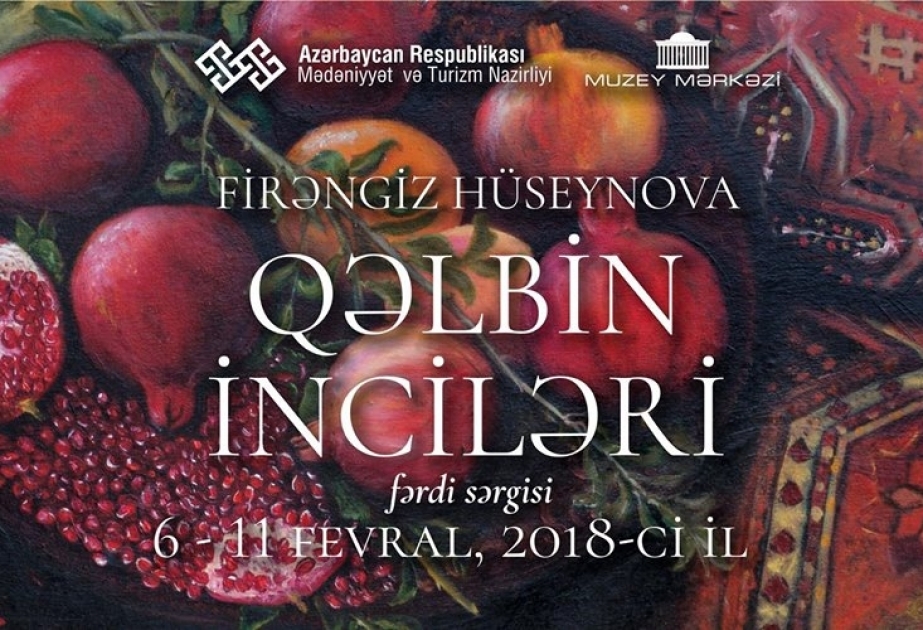 Muzey Mərkəzində növbəti sərgi –“Qəlbin inciləri”