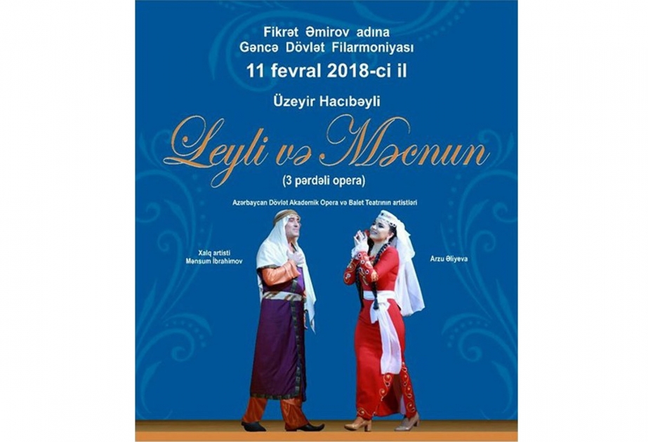 Gəncə Dövlət Filarmoniyasında ilk dəfə “Leyli və Məcnun” operası oynanılıb