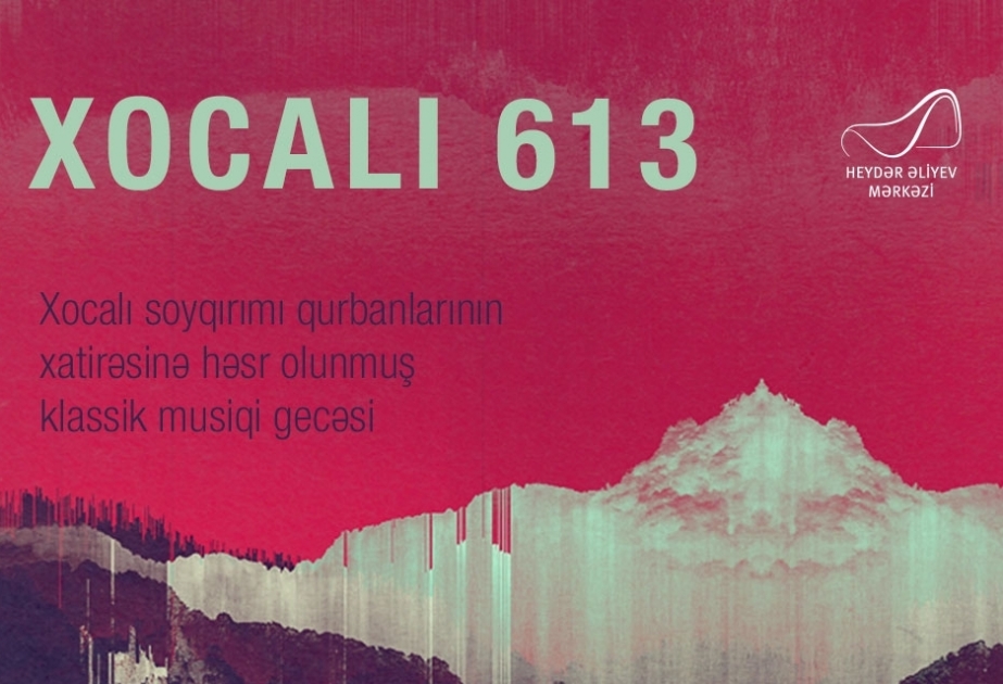 Une soirée de la musique classique intitulée «Khojaly 613» au Centre Heydar Aliyev