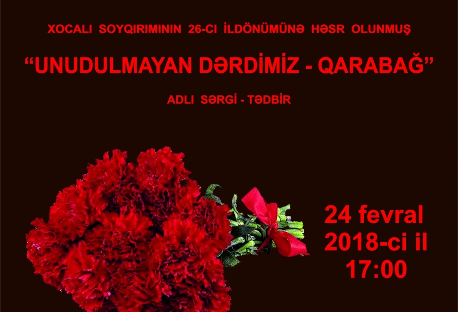 “Unudulmaz dərdimiz - Qarabağ” adlı sərgi təşkil olunacaq