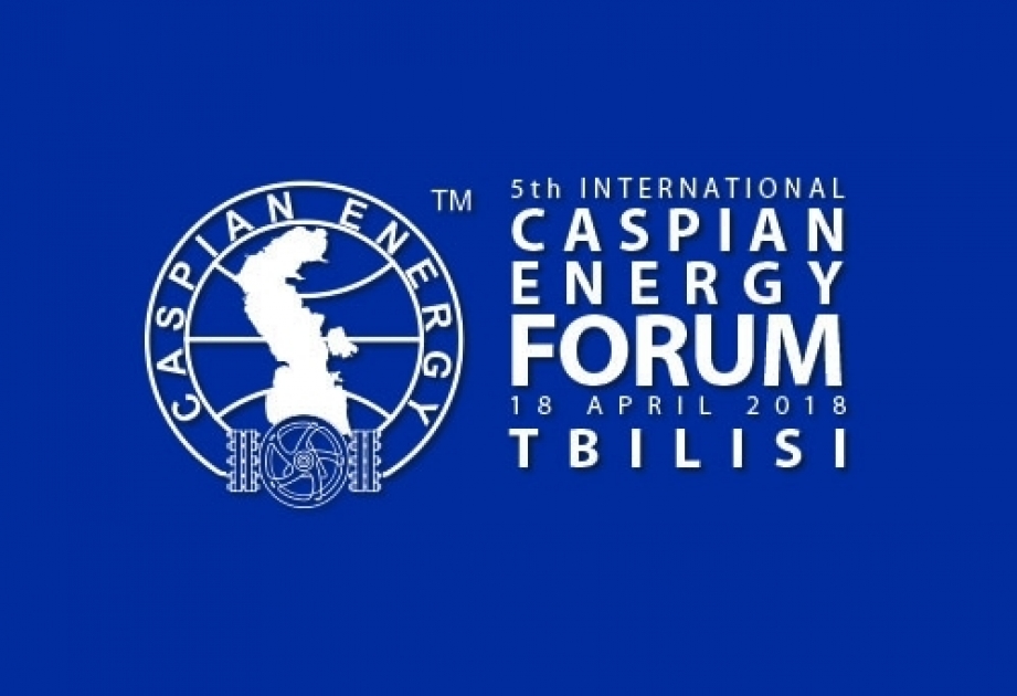 Caspian Energy Forum Tbilisi – 2018 to be held on April 18