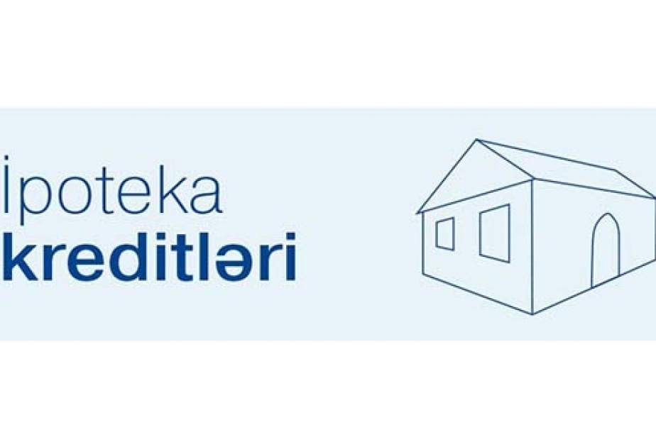 İpoteka və Kredit Zəmanət Fondunun xətti ilə 21 min 751 ipoteka krediti verilib