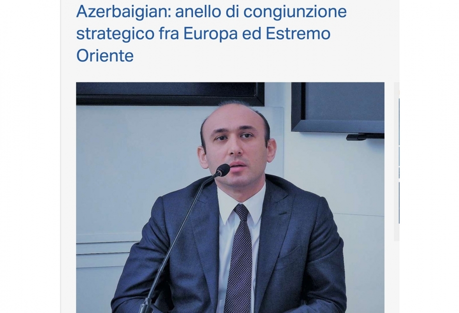 “Exportiamo.it”: Azərbaycan Avropa və Uzaq Şərq arasında strateji birləşdirici həlqədir