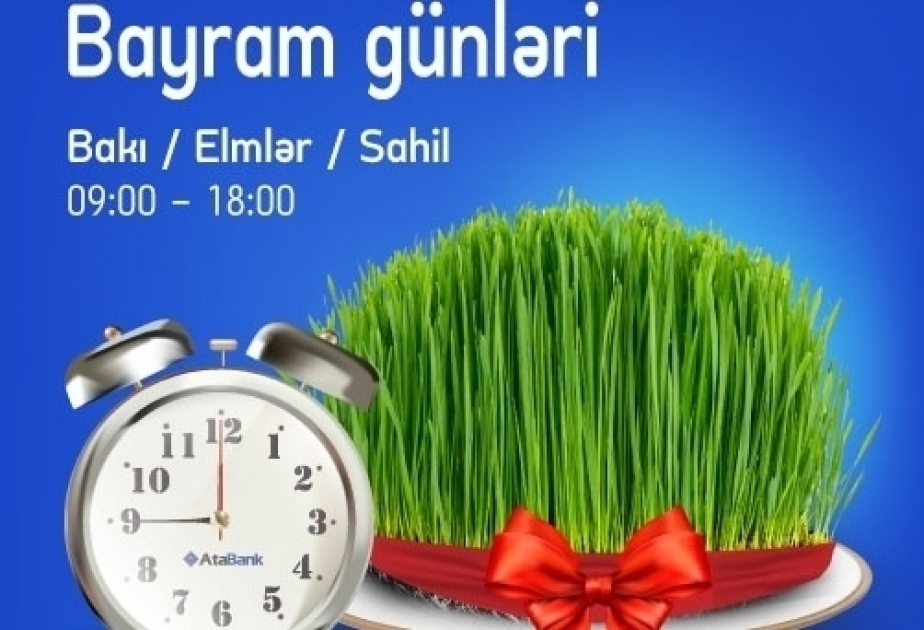 AtaBank to serve customers on Novruz holiday