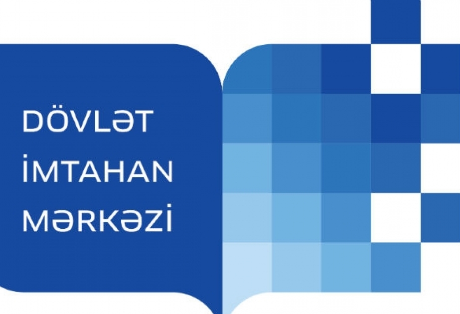 Dövlət İmtahan Mərkəzi: Sabahdan imtahan materiallarının emalına başlanılacaq