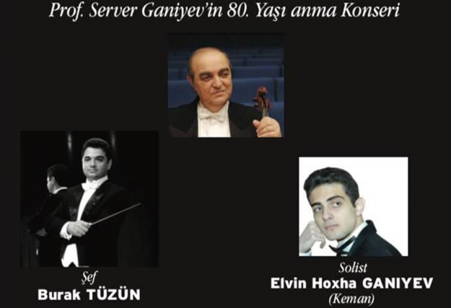 Türkiyədə Sərvər Qəniyevə həsr edilən konsert proqramları təqdim olunacaq