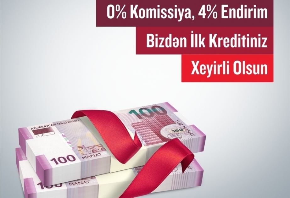 "Kapital Bank"dan ilk kreditinizi endirimlə əldə edin