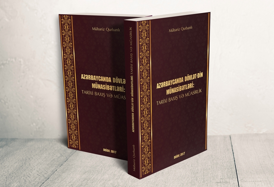 “Azərbaycanda dövlət-din münasibətləri: tarixi baxış və müasirlik” kitabı nəşr edilib