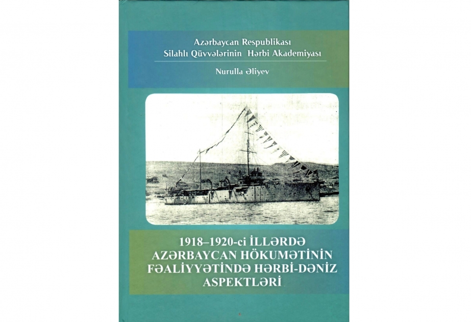 Вышла в свет книга о военно-морских аспектах в деятельности Азербайджанской Демократической Республики