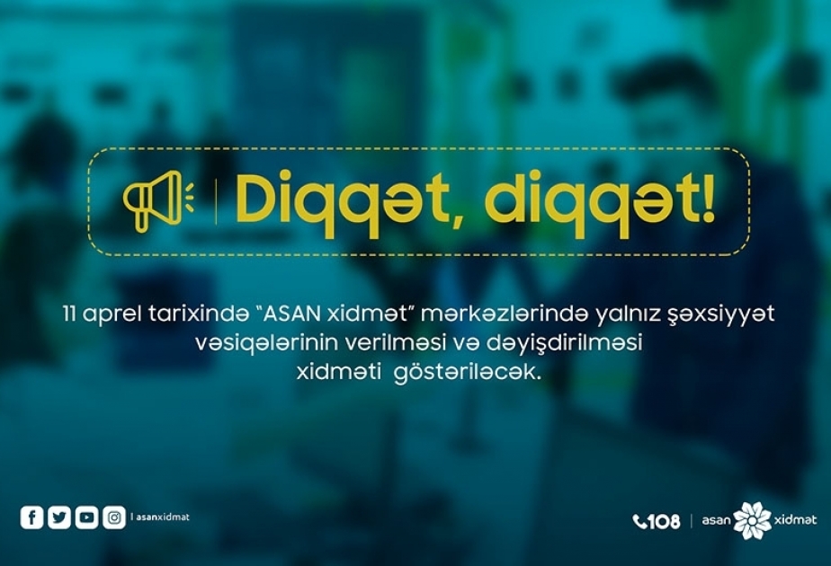 11 aprel “ASAN xidmət” və “ASAN Kommunal” mərkəzlərində qeyri-iş günüdür