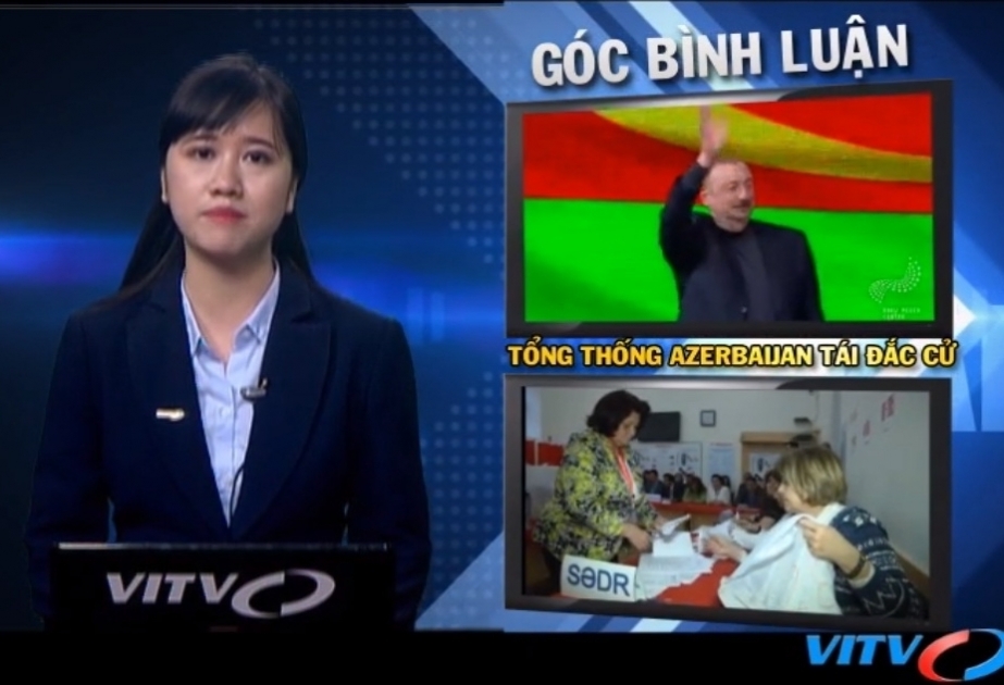Vyetnamın VİTV kanalı: Prezident İlham Əliyevin seçkilərdə qələbəsi xalqın onun siyasətinə verdiyi qiymətin nəticəsidir VİDEO