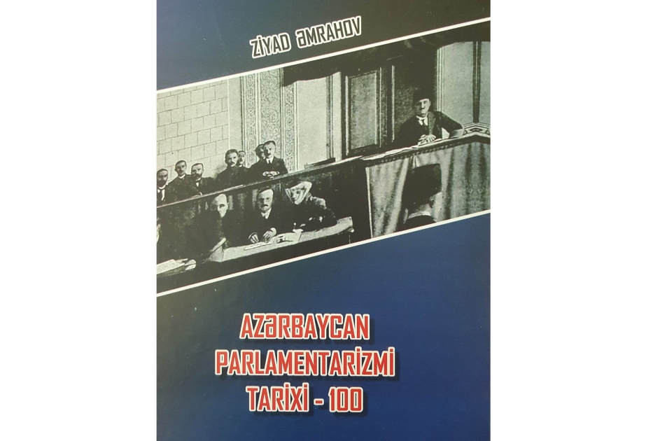 Yeni nəşrdə Azərbaycan Xalq Cümhuriyyəti parlamentinin tarixi araşdırılıb