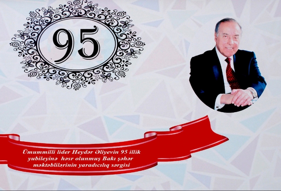 Bakı məktəblilərinin Ulu Öndərin anadan olmasının 95 illiyinə həsr edilən yaradıcılıq sərgisi açılacaq