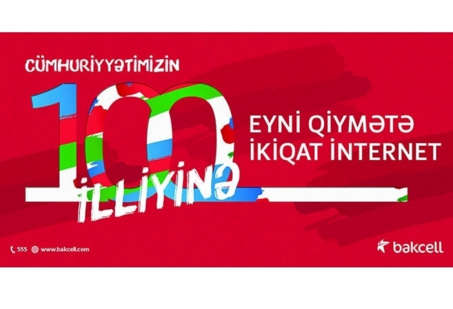 Azərbaycan Xalq Cümhuriyyətinin 100 illiyi münasibətilə “Bakcell”dən ikiqat internet