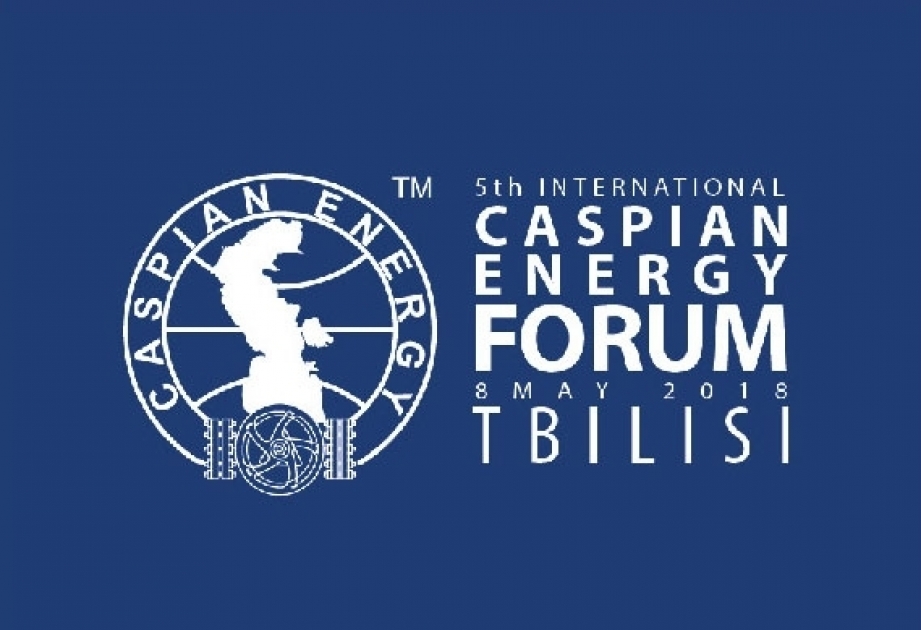 “Caspian Energy Forum Tbilisi–2018”in proqramında dəyişiklik olunub