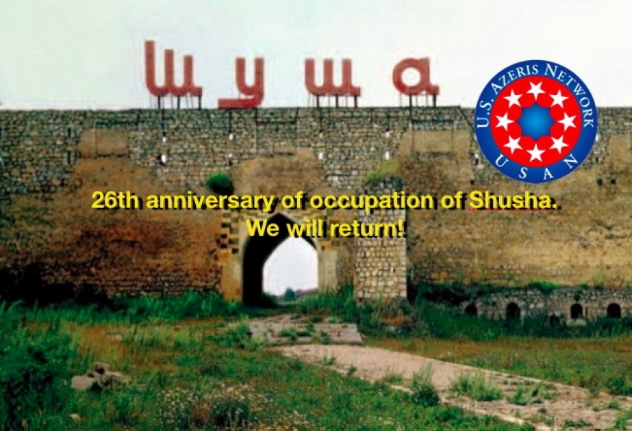 ABŞ Azərbaycanlıları Şəbəkəsi Şuşanın işğalının 26-cı ildönümü ilə əlaqədar məlumatlandırma kampaniyasına start verib
