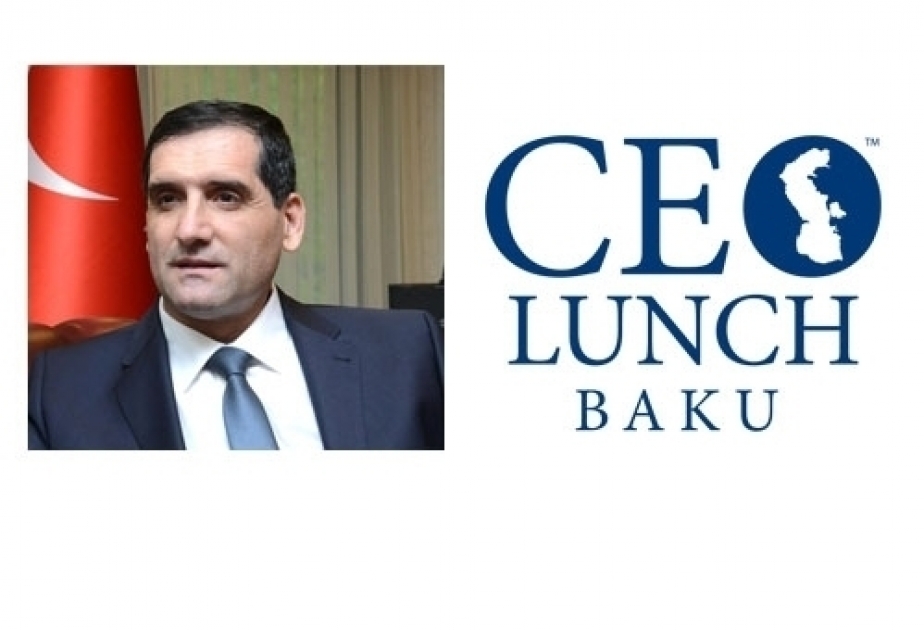 Посол Турции станет почетным гостем CEO Lunch Baku
