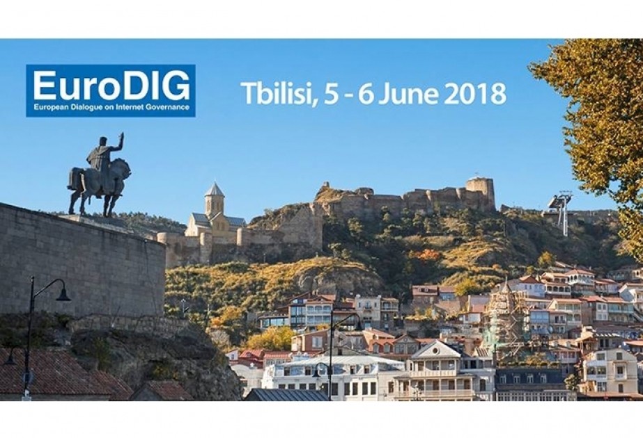 Tbilisidə “İnternetlə idarəetmə - Avropa dialoqu: AVRODIG-2018” beynəlxalq forumu keçiriləcək