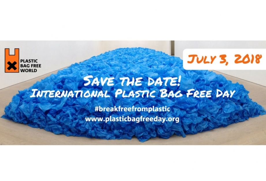 3 iyul - Beynəlxalq Plastik Çantalardan Azadolma Günüdür