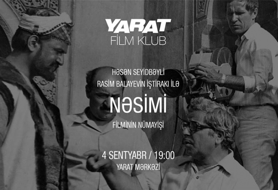 “Nəsimi” filmi “YARAT”da göstəriləcək