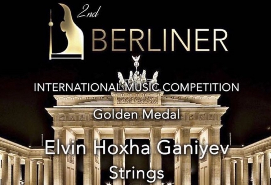Azərbaycanın gənc istedadlı ifaçısı Berlində beynəlxalq müsabiqədə qızıl medal qazanıb
