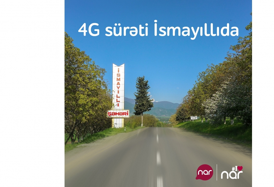 ®  Nar installed 4G network in Ismayilli